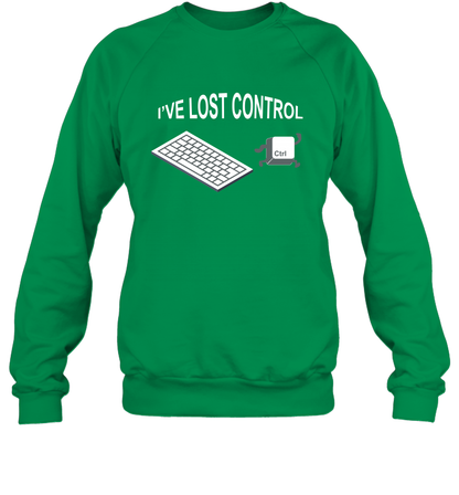 I've Lost Control Funny Ctrl Button Shirt Sweatshirt Sweatshirt Irish Green
