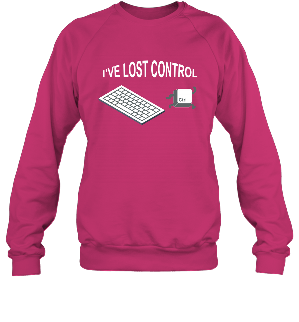 I've Lost Control Funny Ctrl Button Shirt Sweatshirt Sweatshirt Heliconia