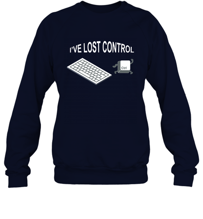 I've Lost Control Funny Ctrl Button Shirt Sweatshirt Sweatshirt Navy
