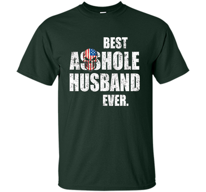 Mens Best Asshole Husband Ever T-shirt Funny Husband Forest Green