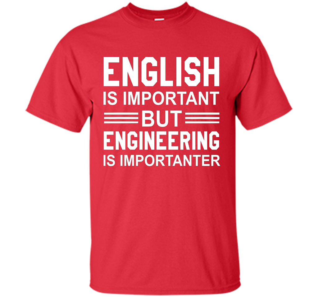 English Is Important But Engineering Is Importanter T-shirt Red