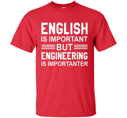 English Is Important But Engineering Is Importanter T-shirt Red
