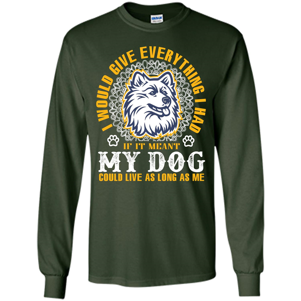 Dog T-shirt My Dog Could Live As Long As Me T-shirt Forest Green