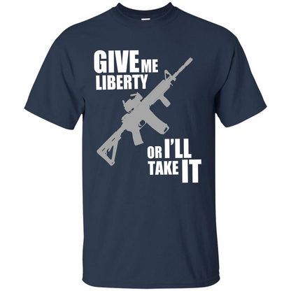Give Me Liberty Or I'll Take It T-Shirt Navy