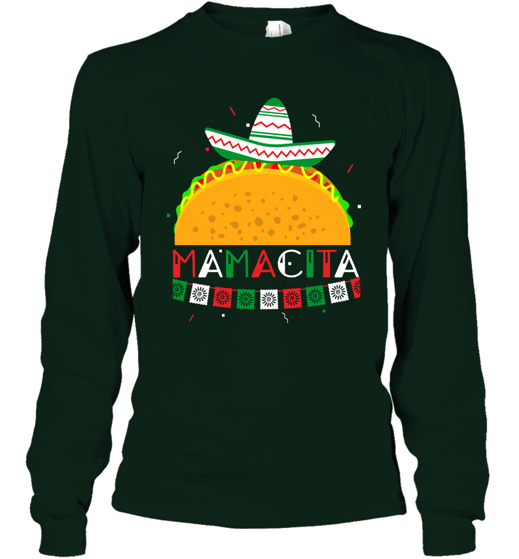 Mamacita Taco Tacos Mexican Cactus Cinco De Mayo Shirt Long Sleeve T-Shirt Long Sleeve T-Shirt Forest Green