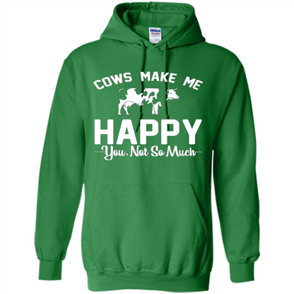 Cow Lovers T-shirt Cows Make Me Happy You Not So Much T-shirt Irish Green