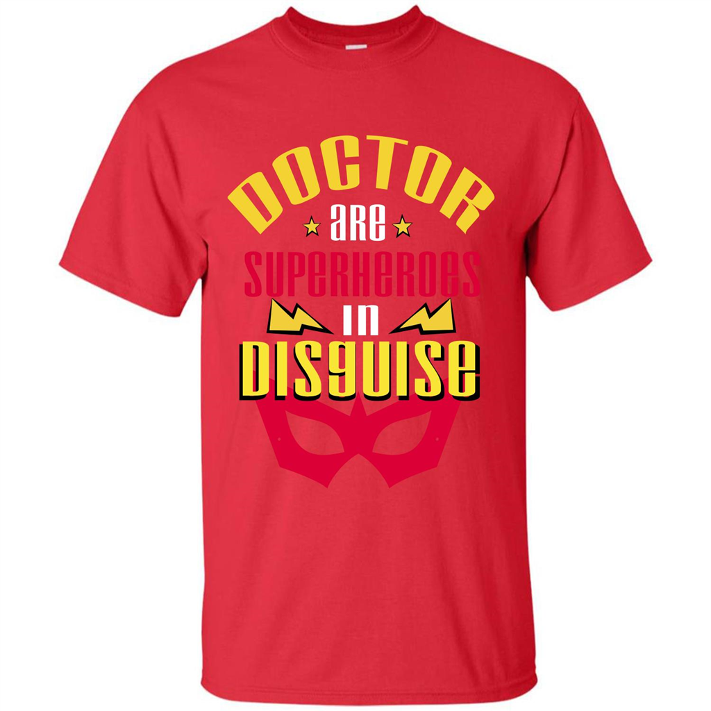 Doctor Are Superheroes In Disguise T-shirt Red