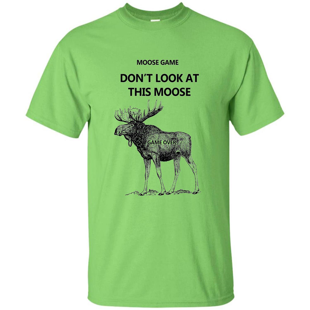 Moose Game Don't Look at This Moose Funny T-shirt Lime