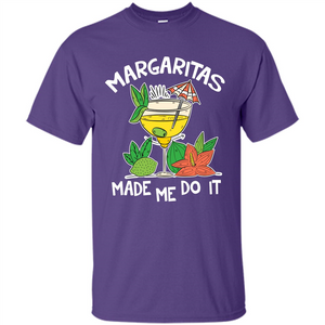 Margaritas Made Me Do It T-shirt