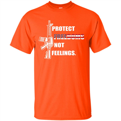Military T-shirt Protect Freedoms Not Feelings Orange