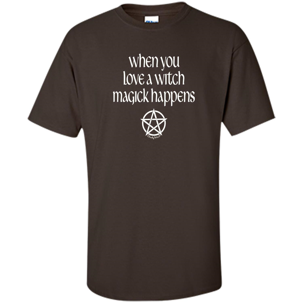 When You Love a Witch Magick Happens T-shirt Dark Chocolate
