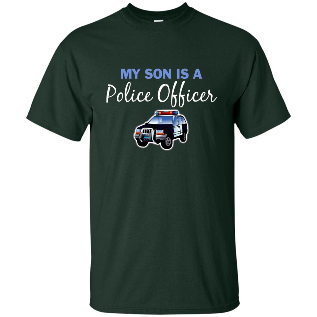My Son Is A Police Officer T-Shirt Forest Green