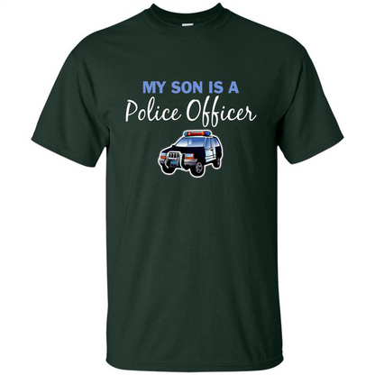 My Son Is A Police Officer T-Shirt Forest Green