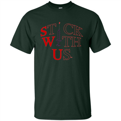 Nurses T-shirt Stick With Us Forest Green