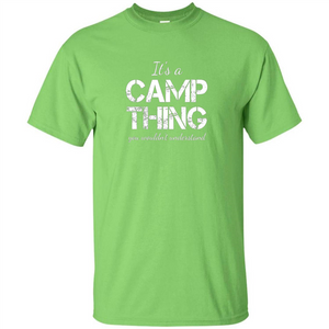 It's A Camp Thing You Wouldn't Understand T-shirt