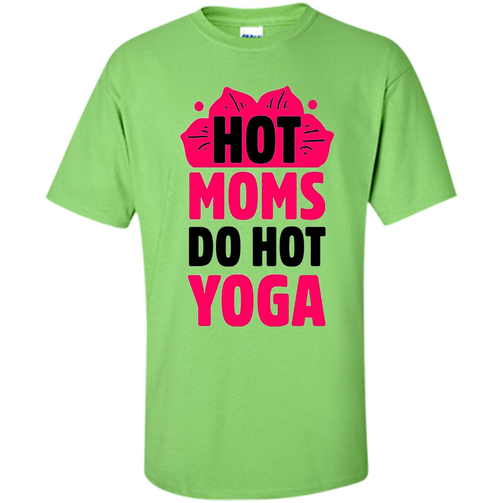 Mothers Day Gift T-shirt Hot Sexy Moms Do Hot Yoga Lime