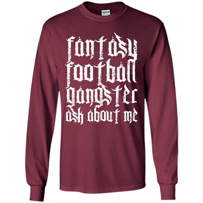 Fantasy Football T-shirt Fantasy Football Gangster Ask About Me