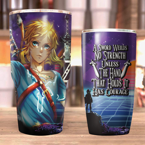 A sword wields no strength unless the hand that holds it has courage The legend of Zelda Tumbler