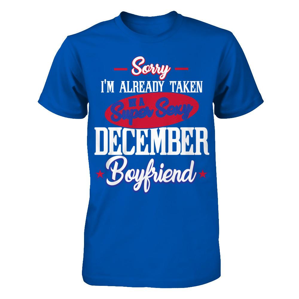Sorry I'm Already Taken By A Super Sexy December Boyfriend Next Level - Unisex Fitted Tee Royal