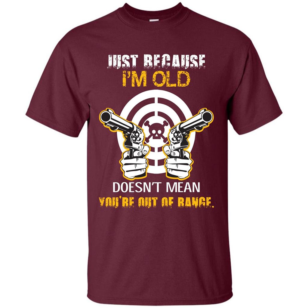 Old Man T-shirt Just Because I’m Old Doesn’t Mean T-shirt Maroon