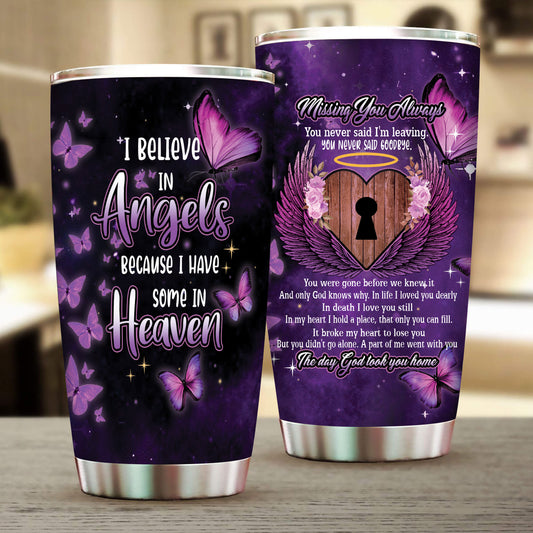 I Believe In Angels Because I Have You In Heaven Tumbler 20oz
