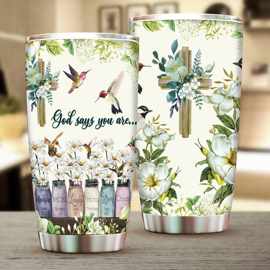 Hummingbird. God Says You Are Tumbler 20oz