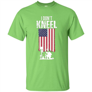 I Don't Kneel USA Flag T-Shirt Stand For The Flag Kneel For The Cross