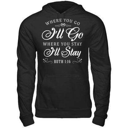 Where You Go I''ll Go Where You Stay I'll Stay T-shirt Gildan - Pullover Hoodie Black