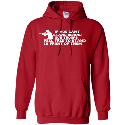 If You Can't Stand Behind Our Troops Feel Free To Stand In Front Of Them T-shirt Red