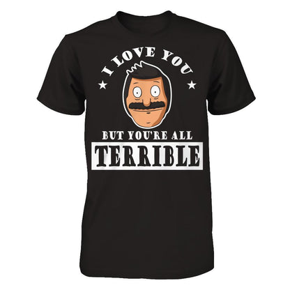 I Love You But You're All Terrible T-shirt Gildan - Short Sleeve Tee Black