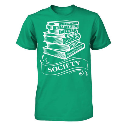 If You Can Read This I Was Forced To Put My Book Down And Re-enter Society Gildan - Short Sleeve Tee Kelly Green
