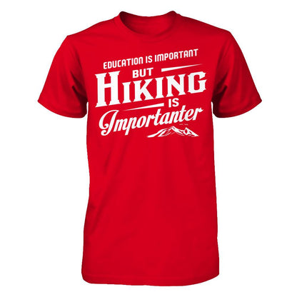 Education Is Important But Hiking Is Importanter T-shirt Next Level - Unisex Fitted Tee Red