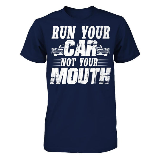 Run Your Car, Not Your Mouth Gildan - Short Sleeve Tee Navy