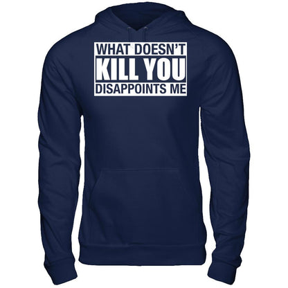 What Doesn't Kill You, Disappoints Me Gildan - Pullover Hoodie Navy