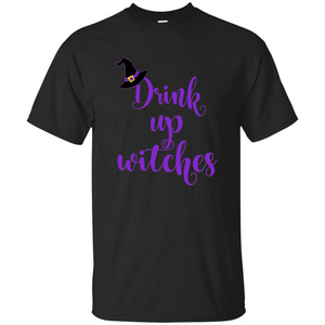 Drink Up Witches Halloween Tshirt