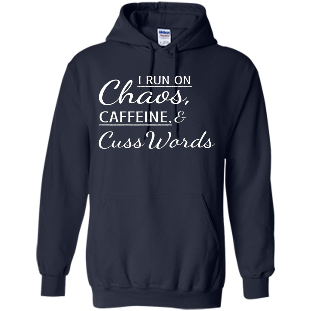 I Run On Chaos Caffeine and Cuss Words T-shirt Navy