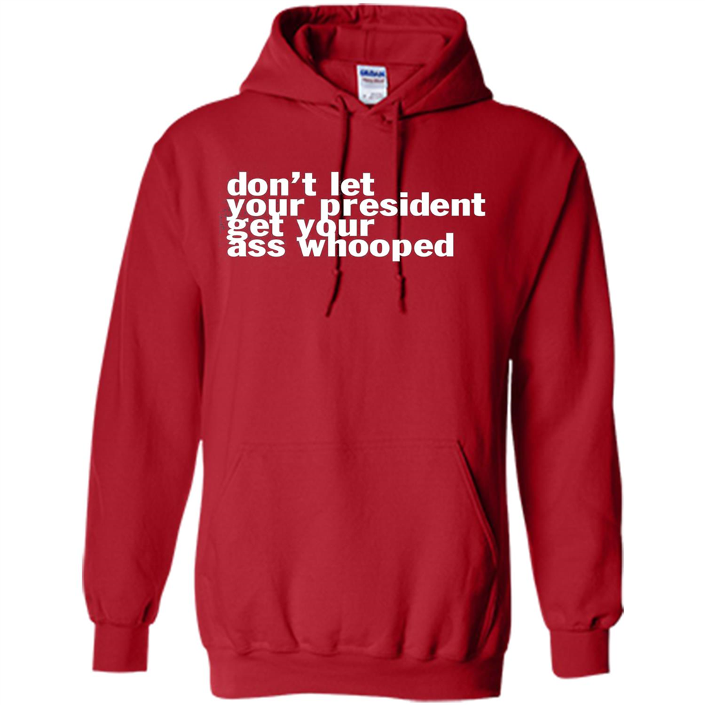 Don't Let Your President Get Your Ass Whooped T-shirt Red