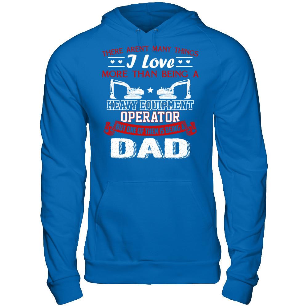 There Aren’t Many Things I Love More Than Being A Heavy Equipment Operator But One Of Them Is Being A Dad Gildan - Pullover Hoodie Royal