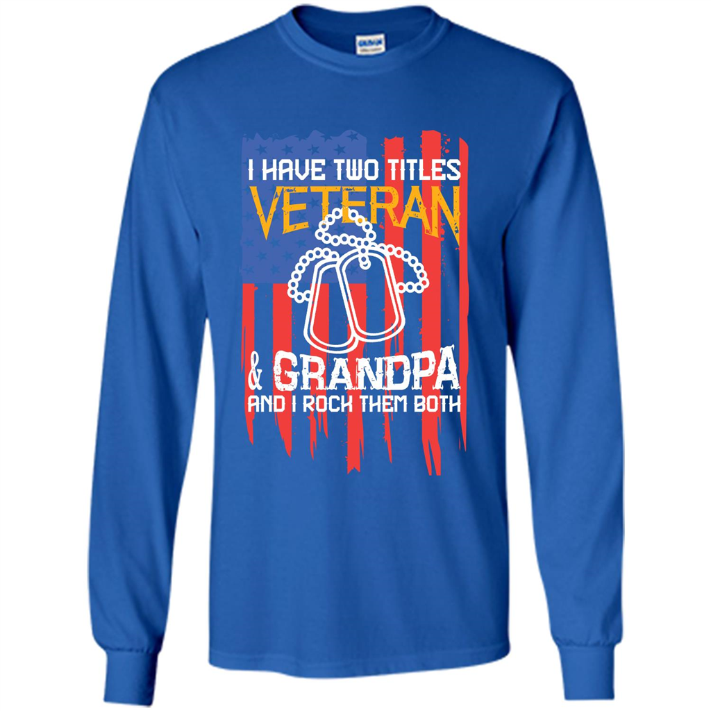 Military T-shirt I Have Two Titles Veteran and Grandpa T-shirt Royal