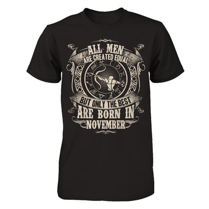All Men Are Created Equal, But Only The Best Are Born In November T-shirt Gildan - Short Sleeve Tee Black