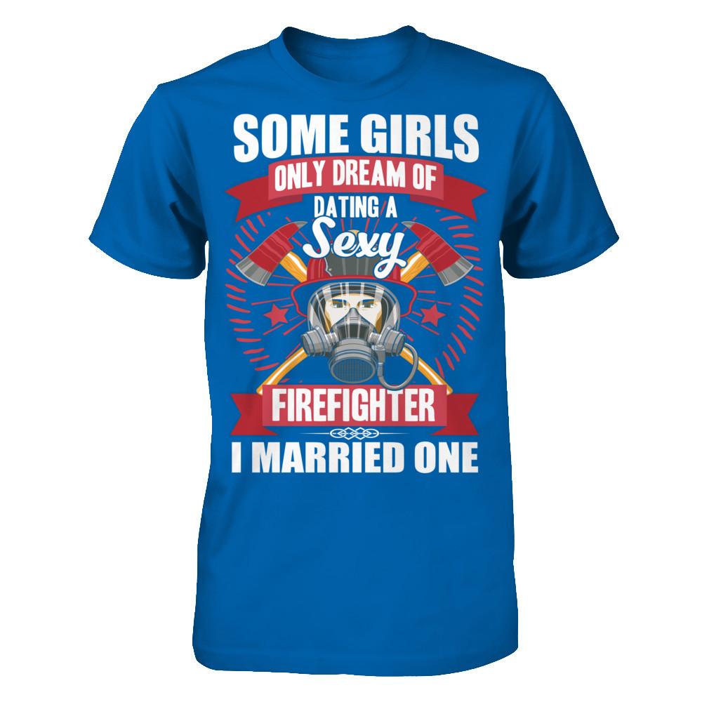 Some Girls Only Dream Of Dating A Sexy Firefighter. I Married One Gildan - Short Sleeve Tee Royal