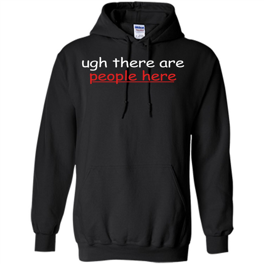 Ugh There Are People Here T-shirt Black