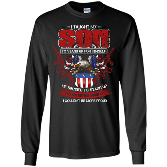 Military T-shirt I Taught My Son To Stand Up For Himself Black