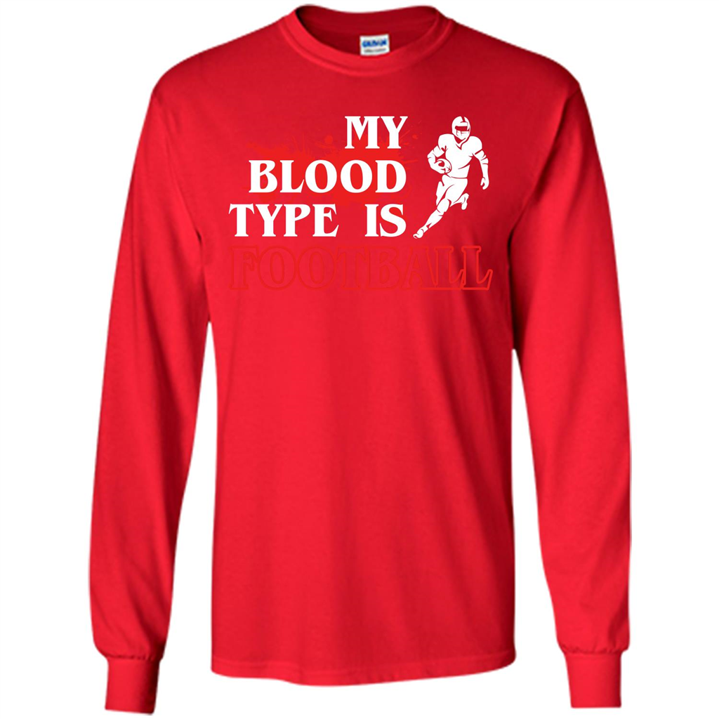 Football T-shirt My Blood Type Is Football Red