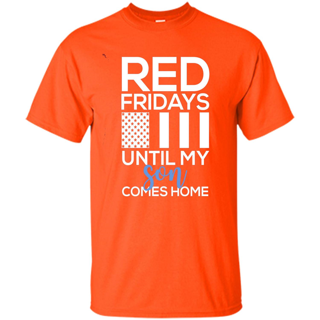 Red Fridays Until My Son Comes Come Military Support T-shirt Orange