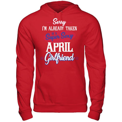 Sorry I'm Already Taken By A Super Sexy April Girlfriend Gildan - Pullover Hoodie Red