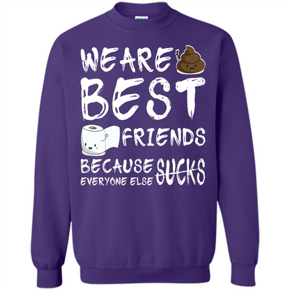 Funny Best Friends T-shirt We Are Best Friends Because Everyone Else Sucks Orange