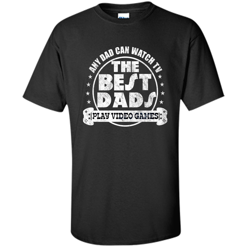 Father's Day T-shirt Best Dads Play Video Games Black