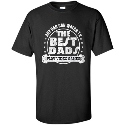 Father's Day T-shirt Best Dads Play Video Games Black
