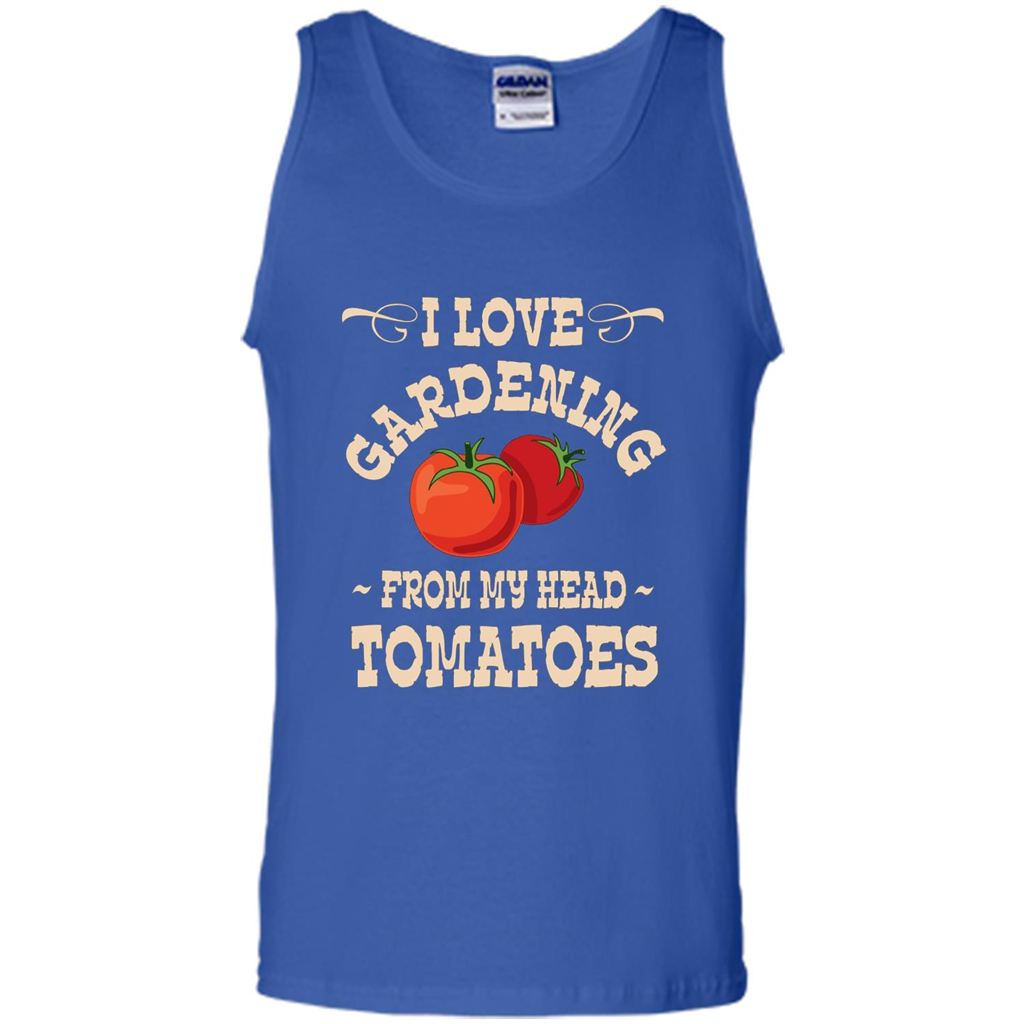 I love Gardening From My Head Tomatoes T-shirt Royal